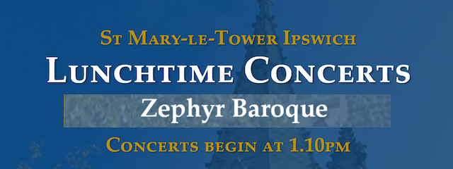 St Mary-le-Tower Church - Lunchtime Concerts - Zephyr Baroque