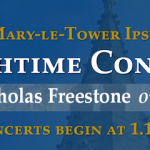 St Mary-le-Tower Church - Lunchtime Concerts - Nicholas Freestone - Organ