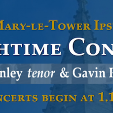 St Mary-le-Tower Church - Lunchtime Concerts - Jonathan Hanley - tenor & Gavin Roberts - piano